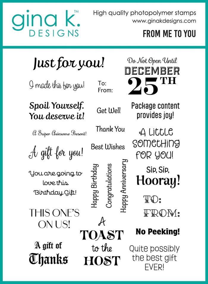 Gina K. Designs - Stamp - From Me to You. From Me to You is a stamp set by Debrah Warner. Available at Embellish Away located in Bowmanville Ontario Canada.