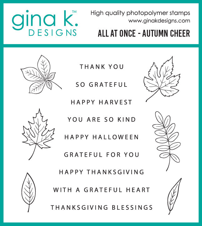 Gina K. Designs - Stamp - All At Once - Autumn Cheer. 4" X 4". Available at Embellish Away located in Bowmanville Ontario Canada.