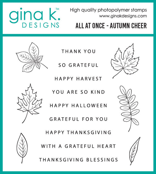 Gina K. Designs - Stamp - All At Once - Autumn Cheer. 4" X 4". Available at Embellish Away located in Bowmanville Ontario Canada.
