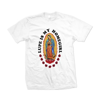 Lupe Is My Homegirl Shirt