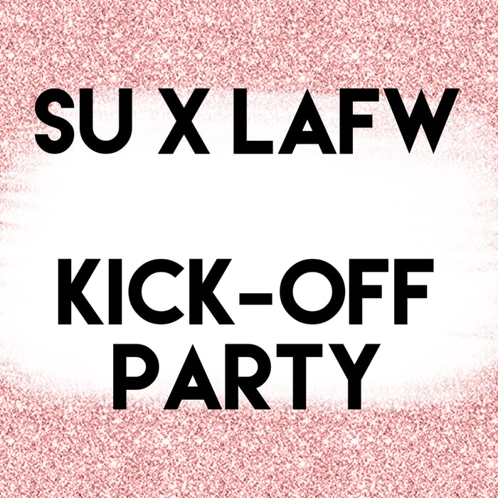 SU x LAFW Kick-off Event Ticket