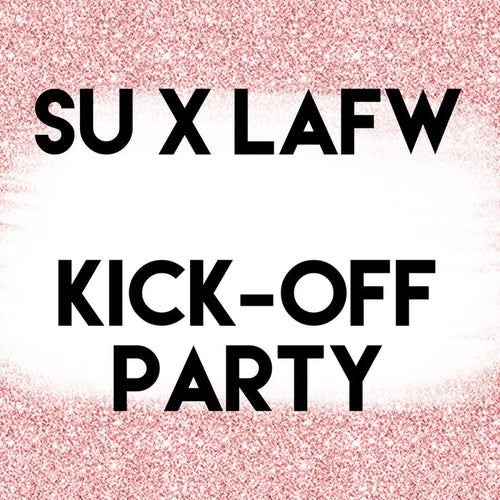 SU x LAFW Kick-off Event Ticket
